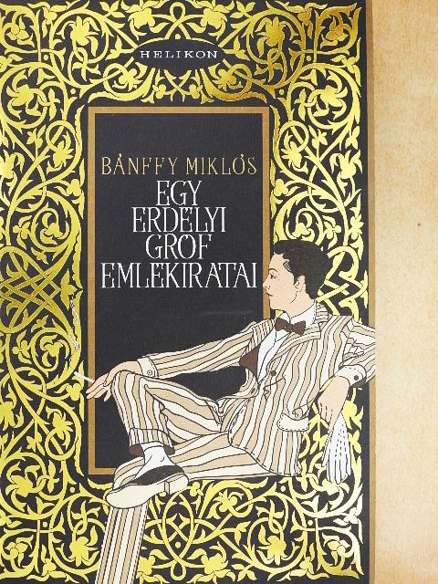 Bánffy Miklós - Egy erdélyi gróf emlékiratai [antikvár]