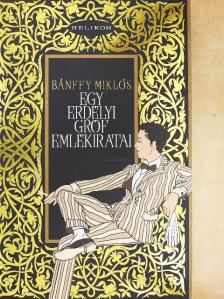 Bánffy Miklós - Egy erdélyi gróf emlékiratai [antikvár]