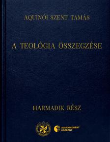 Aquinói Szent Tamás - A teológia összegzése - Harmadik rész