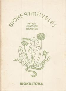Früwald Ferenc - Biokertművelés [antikvár]