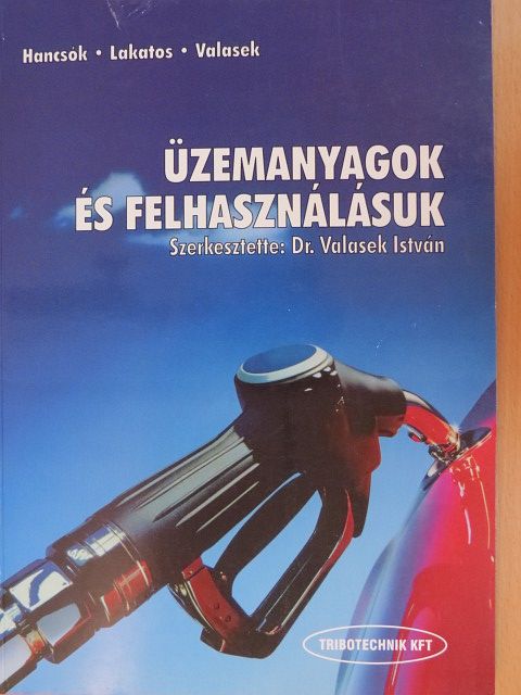 Hancsók Jenő - Üzemanyagok és felhasználásuk [antikvár]