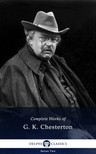 Gilbert Keith Chesterton - Delphi Complete Works of G. K. Chesterton (Illustrated) [eKönyv: epub, mobi]