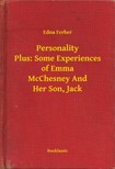 Ferber, Edna - Personality Plus: Some Experiences of Emma McChesney And Her Son, Jack [eKönyv: epub, mobi]