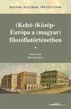 Mester Béla (szerk.) - Régiók, határok, identitások. (Kelet-)Közép-Európa a (magyar) filozófiatörténetben