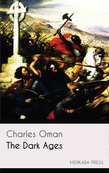 Oman Charles - The Dark Ages [eKönyv: epub, mobi]