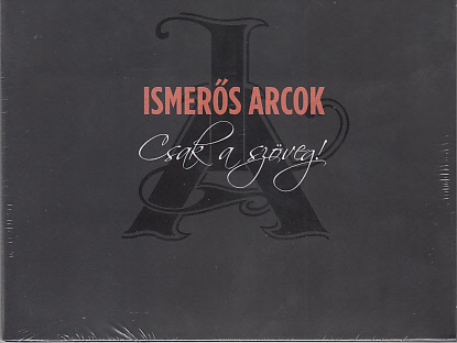 Ismerős Arcok - CSAK A SZÖVEG CD ISMERŐS ARCOK