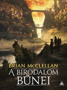 Brian McClellan - A birodalom bűnei - A Vér és Lőpor Istenei I. [eKönyv: epub, mobi]