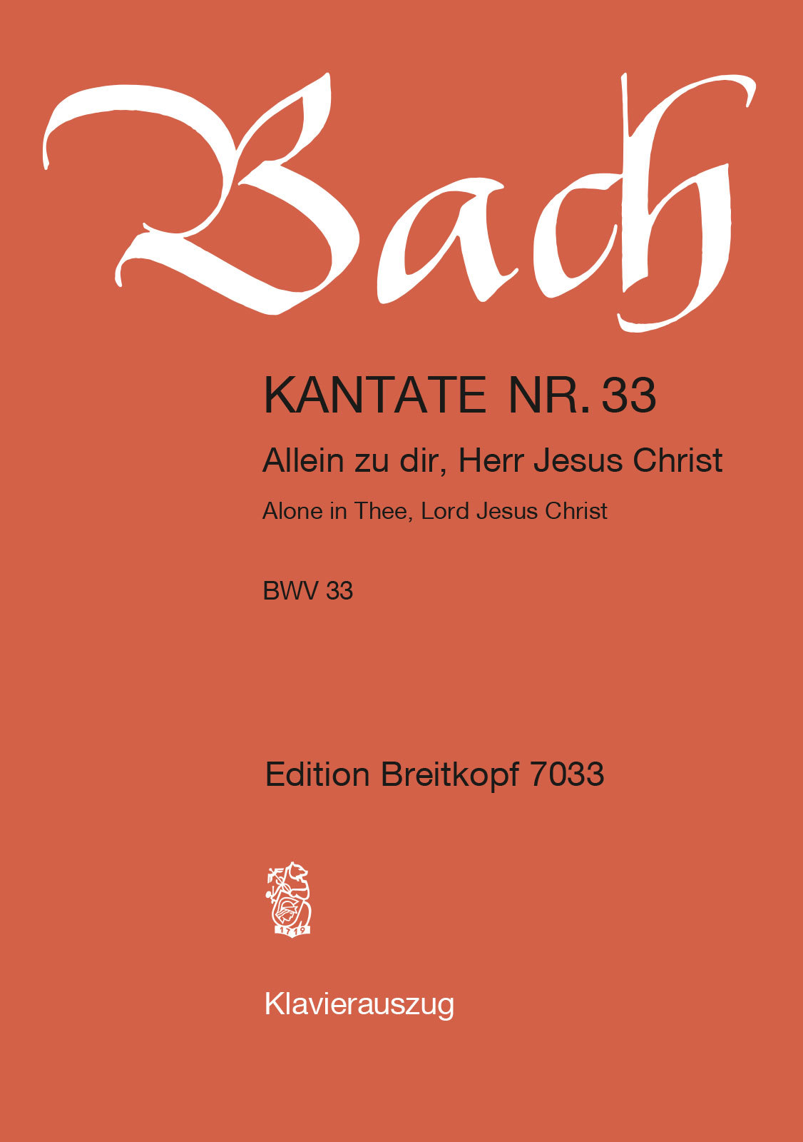 J. S. Bach - KANTATE NR.33 - ALLEIN ZU DIR, HRR JESUS CHRIST BWV 33. KLAVEIRAUSZUG