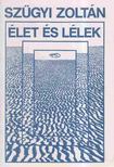Szűgyi Zoltán - Élet és lélek [antikvár]
