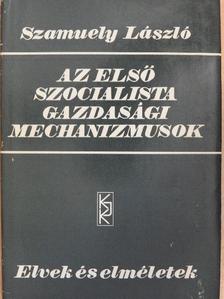 Dr. Szamuely László - Az első szocialista gazdasági mechanizmusok [antikvár]