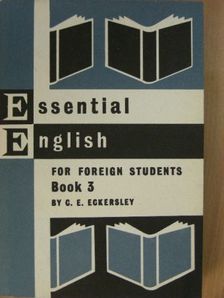 C. E. Eckersley - Essential English for Foreign Students Book 3. [antikvár]