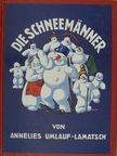 Annelies Umlauf-Lamatsch - Die schneemänner [antikvár]