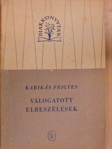 Karikás Frigyes - Válogatott elbeszélések [antikvár]