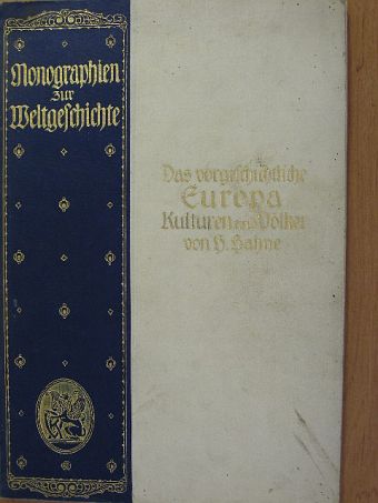 H. Hahne - Das vorgeschichtliche Europa [antikvár]