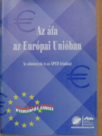 Dr. Bessenyei Gábor - Az áfa az Európai Unióban [antikvár]