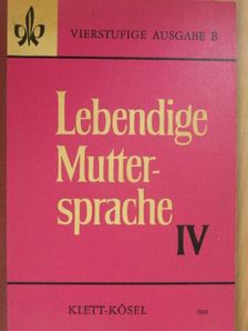 Bornemann - Lebendige Muttersprache IV. [antikvár]