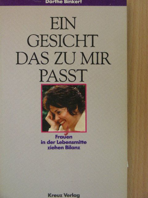 Dörthe Binkert - Ein Gesicht, das zu mir passt [antikvár]