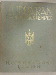 Hugo Kehrer - Francisco de Zurbarán [antikvár]