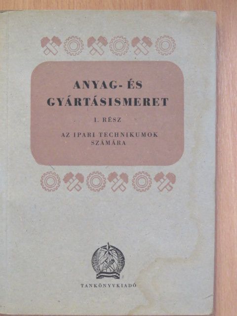 Almási Sándor - Anyag- és gyártásismeret I. [antikvár]
