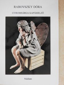 Rabovszky Dóra - Citromsárga kapásjelző [antikvár]
