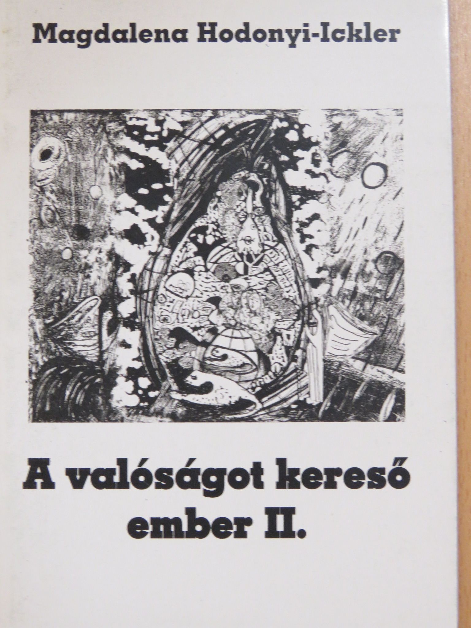 Magdalena Hodonyi-Ickler - A valóságot kereső ember II. [antikvár]