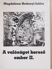 Magdalena Hodonyi-Ickler - A valóságot kereső ember II. [antikvár]
