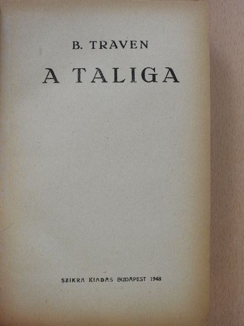 B. Traven - A taliga [antikvár]