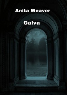 Anita Weaver - Galva [eKönyv: epub, mobi]