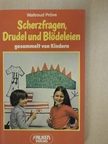 Waltraud Pröve - Scherzfragen, Drudel und Blödeleien [antikvár]
