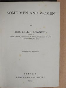 Mrs. Belloc Lowndes - Some men and women [antikvár]