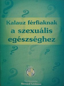 Kalauz férfiaknak a szexuális egészséghez [antikvár]