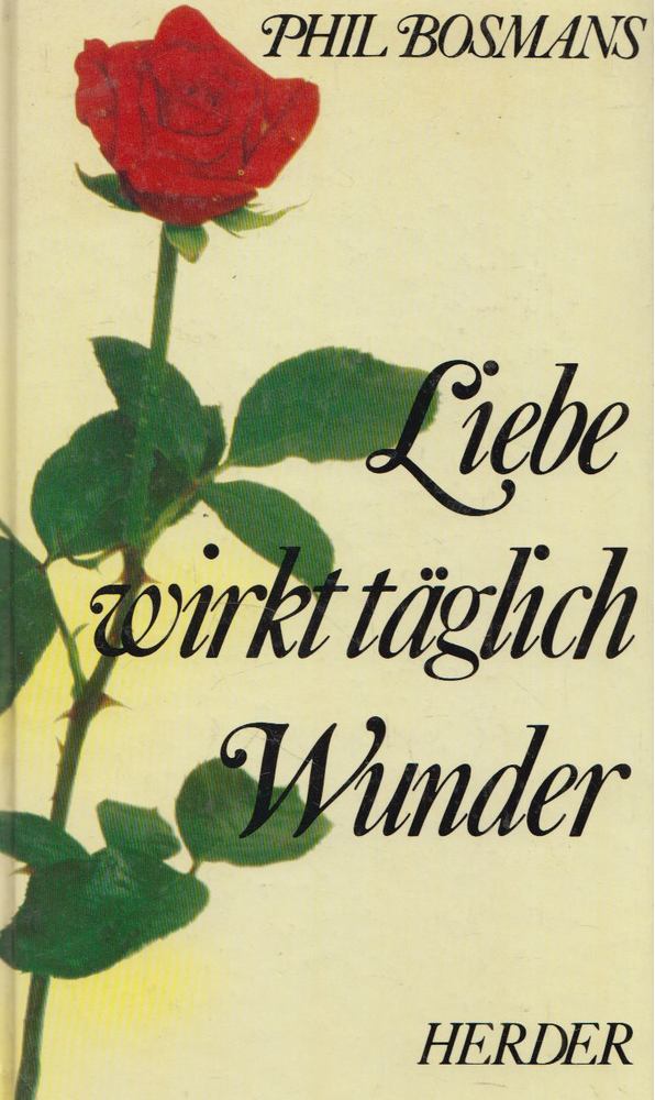 Phil Bosmans - Liebe wirkt täglich Wunder [antikvár]
