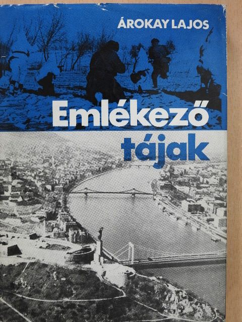 Árokay Lajos - Emlékező tájak (dedikált példány) [antikvár]