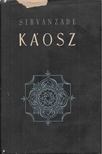 Alexander Sirvanzade - Káosz - Örmény családregény a XIX. századból [antikvár]