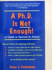 Peter J. Feibelman - A Ph.D. Is Not Enough [antikvár]