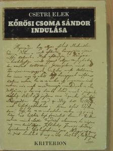 Csetri Elek - Kőrösi Csoma Sándor indulása [antikvár]