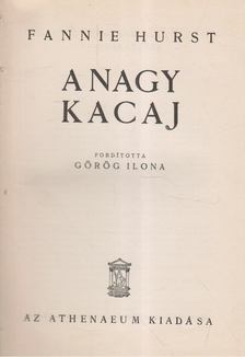 Hurst, Fannie - A nagy kacaj [antikvár]