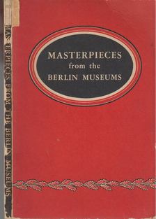 Masterpieces from the Berlin Museums [antikvár]