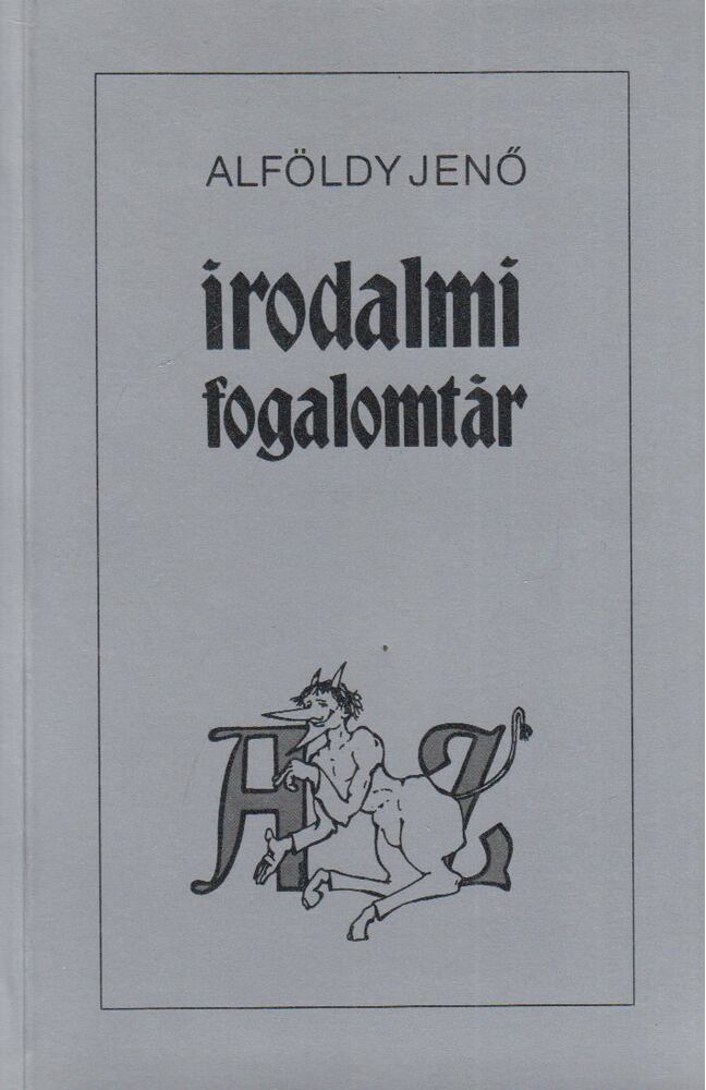 ALFÖLDY JENŐ - Irodalmi fogalomtár A-Z [antikvár]