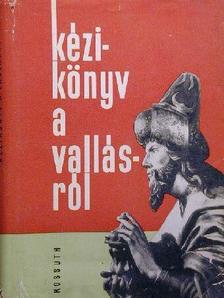 Kézikönyv a vallásról [antikvár]