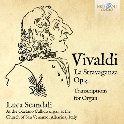 Vivaldi - LA STRAVAGANZA OP.4, TRANSCRIPTIONS FOR ORGAN CD LUCA SCANDALI