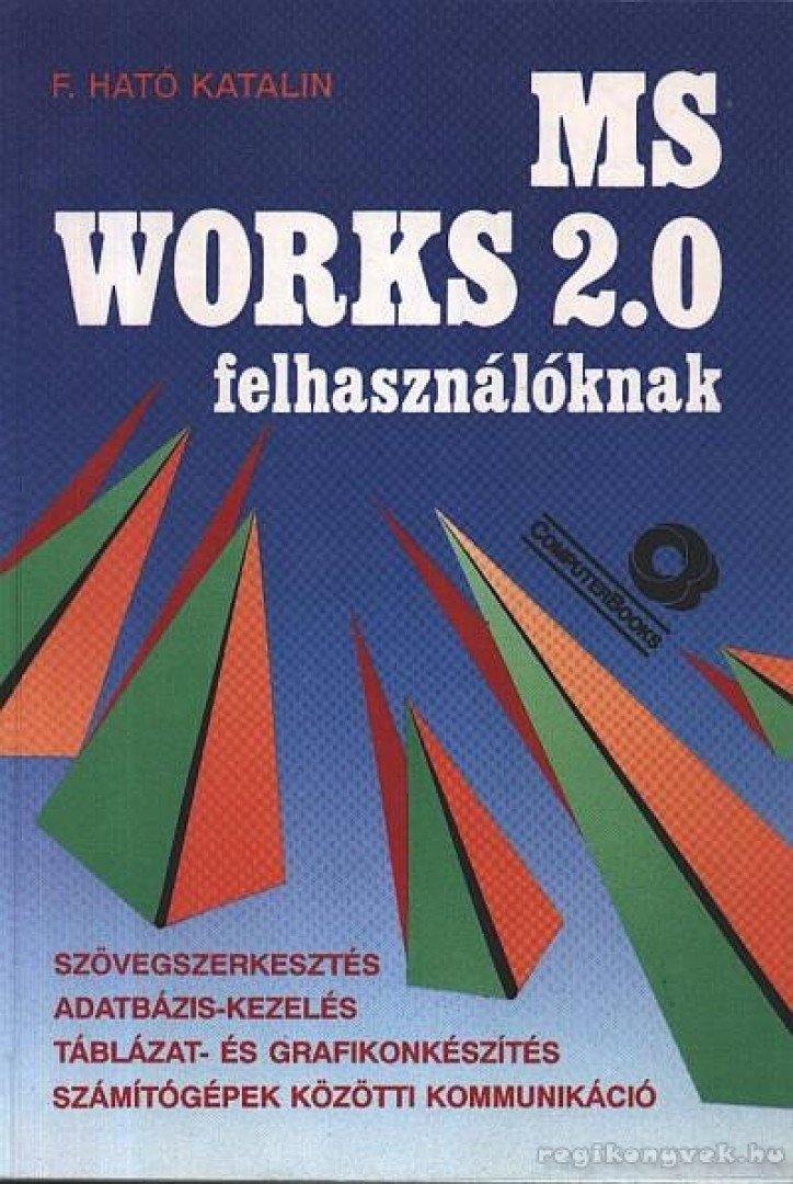 F. HATÓ KATALIN - MS Works 2.0 felhasználóknak [antikvár]