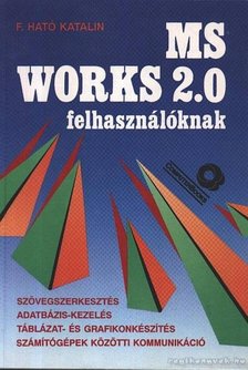 F. HATÓ KATALIN - MS Works 2.0 felhasználóknak [antikvár]