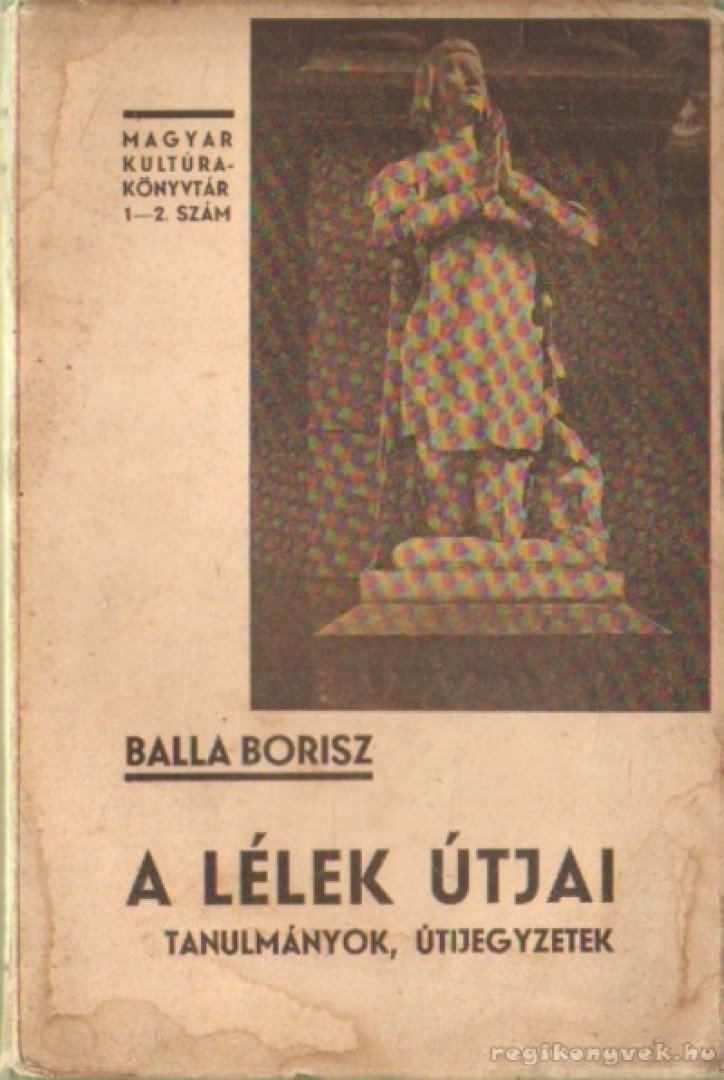 BALLA BORISZ - A lélek útjai [antikvár]