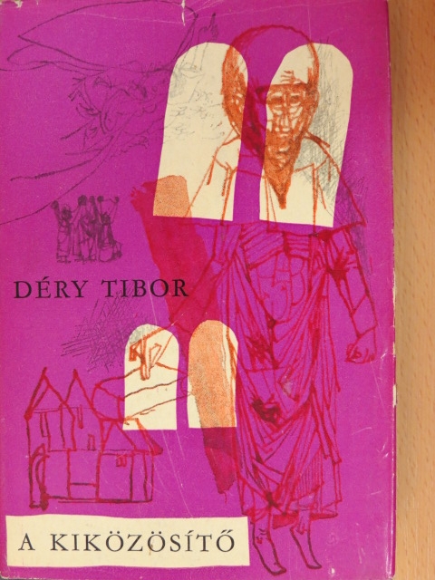 Déry Tibor - A kiközösítő [antikvár]