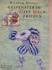 Wilhelm Meissel - Gespenster im Haus Waldfrieden [antikvár]