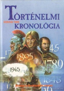 Szincsák Tibor - Történelmi kronológia [antikvár]