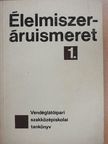 Dr. Molnár Margit - Élelmiszeráruismeret 1. [antikvár]