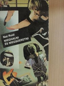 Nat Roid - Meghalni és megszeretni [antikvár]