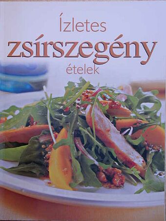 Ízletes zsírszegény ételek [antikvár]